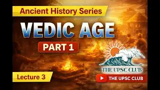 Vedic Age Explained | Society, Polity & Economy | Ancient History | Lecture 3 (Part 1)#upsc2026