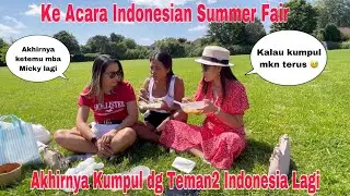 Ke Acara Indonesian Summer Fair! Akhirnya Kumpul teman2 dari Indonesia lagi