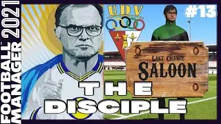 The Disciple | #13 | Last Chance Saloon! | A Football Manager 2021 Journeyman