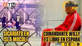 🔴 EN VIVO | COMANDANTE WILLY LIBRE EN ESPA&Ntilde;A | SICARIATO EN ISLA MOCOL&Iacute;