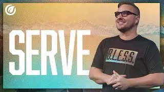 Serve | Teaching Pastor Tyler Hart