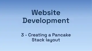 Website Development 3 - Pancake Stack Layout using CSS Grid