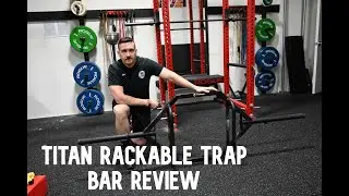 TITAN FITNESS RACKABLE TRAP BAR REVIEW