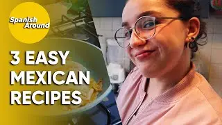 3 Easy Mexican Food Recipes for You to Cook at Home! | Street Spanish 22