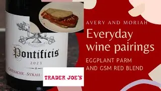 Eggplant Parm Sandwiches 🍆🥪 + GSM Red Blend 🍷 | Everyday Pairing Ep. 11