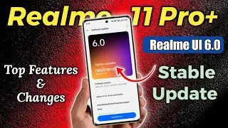 Realme 11 Pro+ Realme UI 6.0 Stable Update 🔥 Top Features & Changes!