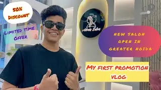 My First Promotion Vlog ☺️ | Adonis Salon Open In Greater Noida Delta 1 | #suryavanshivlogs