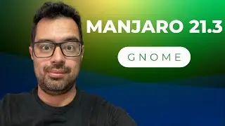 MANJARO 21 GNOME &Eacute; BOM PARA DESKTOP ? | Arch Linux