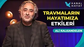 Travmaların Etkileri  | Psikoloji  | Ali Kalkandelen