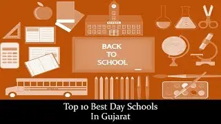 Top 10 Best Day Schools In Gujarat | Top 10 Schools In Gujarat