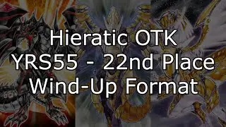 Hieratic OTK - 22nd Place Wind-Up Format Tournament Report and Replays (YRS55 - 39 Players)