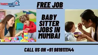 Free job | Free baby sitter job | Baby sitter job in Mumbai | free job in mumbai | Baby care job