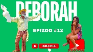 Deborah Epizòd 12