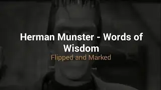 Words of Wisdom by Herman Munster