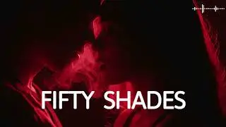 Fifty Shades - All Best Songs In One | Best Playlist Fifty Shades