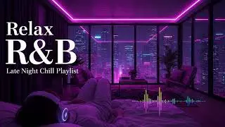 【𝐏𝐥𝐚𝐲𝐥𝐢𝐬𝐭】R&B Relax Music Deep soul✨late night music, slow tempo ballad sleep Vol.1 💿Relax Chill Rnb