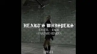 EASTEL - RAGE (FARZAED REMIX) [HWEP024]