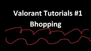 How to BHOP every different way | Valorant Tutorials #1