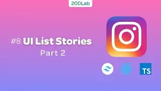 Home Feed Instagram with TailwindCSS: #8 UI List Stories - Part 2 | 200Lab ReactJS Tutorial