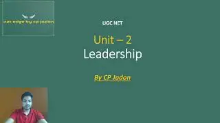 Leadership Theories, Qualities & Models | UGC NET Management, MBA & BBA Notes