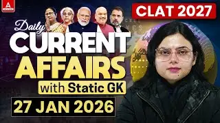 27 January 2026 Current Affairs | CLAT 2027 CA | Daily Current Affairs With Static GK