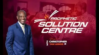 Prophetic Solution Centre with Prophet Christopher Yaw Annor || 29th January, 2026