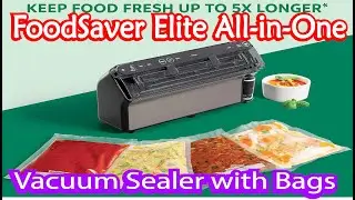 Impressive FoodSaver Elite All-in-One Vacuum Sealer with Bags Review | The Product Review