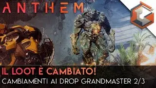Anthem | Il Loot &egrave; Cambiato | Buff Epici e Leggendari a GrandMaster 2 e 3