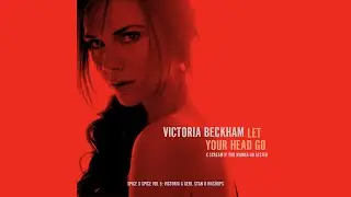 Victoria Beckham x Geri Halliwell - Let Your Head Go x Scream If You Wanna Go Faster (Stan O Mashup)