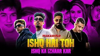 ISHQ HAI TOH ISHQ KA IZHAAR KAR - MC STAN X EMIWAY BANTAI X DIVINE X  VIJAY DK | PRAKASH FLIP
