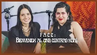 FACC: Bienvenidx al Cine Contras-xual