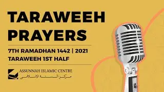 7th Ramadhan 1442 | 2021  - Taraweeh 1st Half