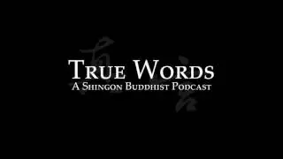 True Words Podcast, Episode 2: Buddhist practices (part 1)