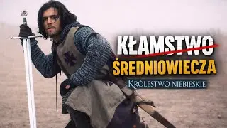 KŁAMSTWO ŚREDNIOWIECZA? Kr&oacute;lestwo Niebieskie &mdash; ile tu prawdy, a ile fikcji