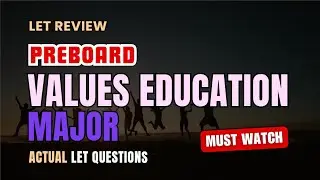 PREBOARD VALUES EDUCATION MAJOR | LEPT Review
