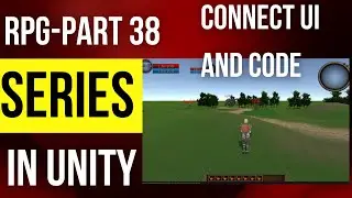 Unity Multiplayer series RPG part 38- Connect UI and Code