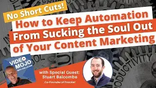 How to Keep Automation from Sucking the Soul Out of Your Content Marketing: Video Marketing Podcast