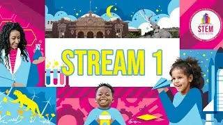 2021 City of STEM Virtual Festival - Stream 1