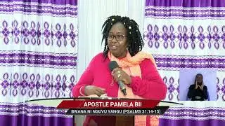 Bwana Ni Nguvu Yangu (Zaburi 31:14-15) With Apostle Pamela Bii