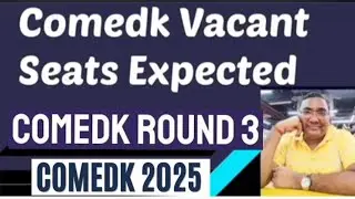Comedk Round 3 Counselling|Comedk round 3 expected cutoff|Comedk Counselling 2025|Comedk updates