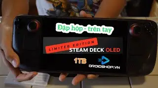 Unbox máy chơi game Steam Deck OLED 1TB bản Limited Edition