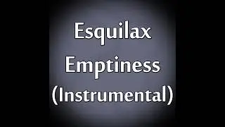 Esquilax - Emptiness (instrumental)