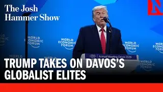 Trump Takes on Davos&rsquo;s Globalist Elites