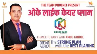 OK LIFE CARE PLAN BY A-TEAM AMOL TANDEL - THE TEAM PHOENIX
