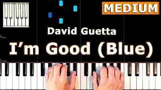 David Guetta - I&rsquo;m Good (Blue) - Piano Tutorial MEDIUM