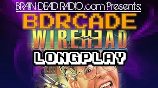 Wirehead - Longplay - BDRcade