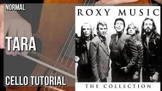 How to play Tara by Roxy Music on Cello (Tutorial)