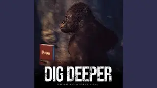 Dig Deeper (feat. Alpha)