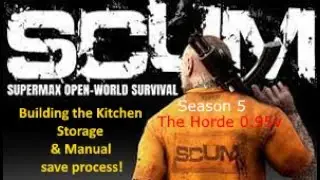 S5 Episode 33: Building the Kitchen Storage & Manual save process! | Scum