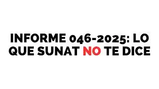 ✅ INFORME 046-2025 - #SUNAT ✅ CPC JONATHAN HUAPAYA